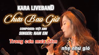 KARAOKE CHƯA BAO GIỜ (BEAT CHUẨN LIVEBAND) - NAM EM