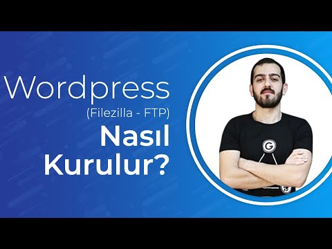 Filezilla WordPress Kurulumu (FTP) - WordPress Nasıl Kurulur?