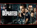 The Departed (2006) Full Movie Story Breakdown And Ending Explained | Leonardo DiCaprio, Matt Damon
