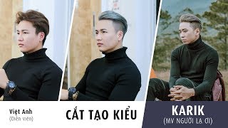 Cắt tạo kiểu Side Swept | Phong Cách Karik | MV 'Người lạ ơi'