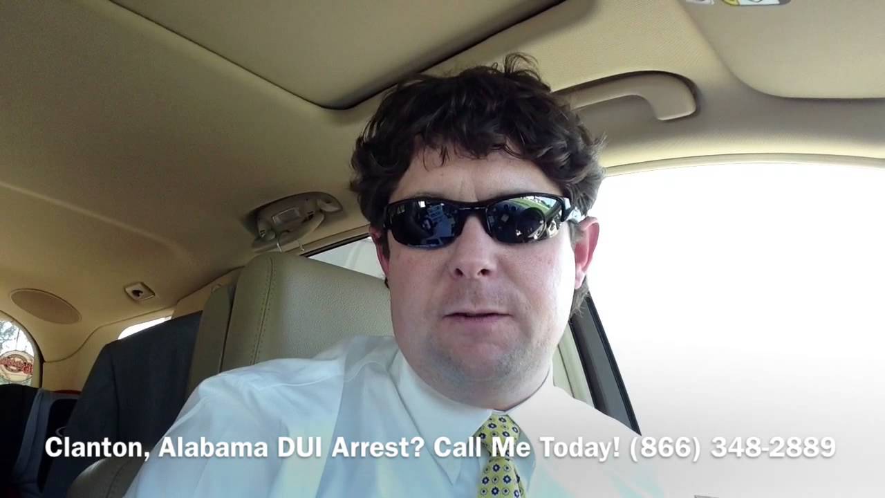 Clanton, Alabama DUI Lawyer Attorney for Clanton, AL DUI Arrest YouTube