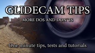 Glidecam Tips 9: More Dos and Don´ts