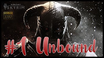 THE ELDER SCROLLS V: SKYRIM - PART 1 - Unbound - PC Gameplay [1080p 60FPS] - No Commentary