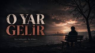 Harun Karataş - O Yar Geli̇r Bazı Bekleyişler Hiç Bitmez…