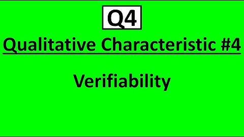Q4 Qualitative Characteristic #4: Verifiability