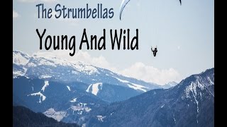 The Strumbellas - Young And Wild (LYRICS)
