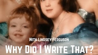 NEW PODCAST 'WHY DID I WRITE THAT? WITH LINDSEY FERGUSON': Tralier Attempt #1