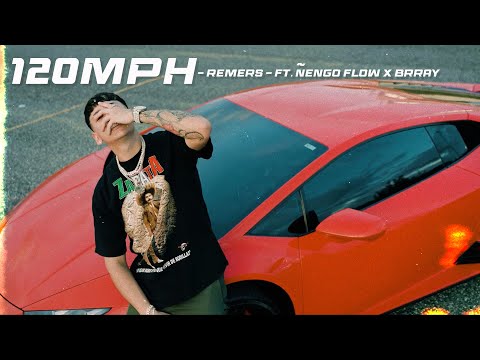 REMERS – 120MPH ft. Ñengo Flow & Brray (Official Video)