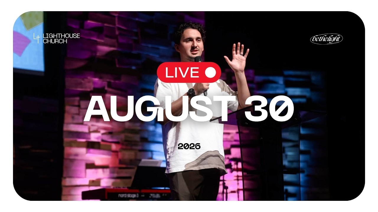 Lighthouse Church LIVE 08.30.2026