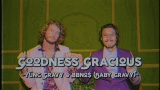 Goodness Gracious - Yung Gravy &amp; bbno$ (BABY GRAVY) (Lyrics &amp; Vietsub)