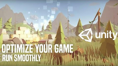 How to Optimize your Unity Game - Gain More FPS + Run Smoothly