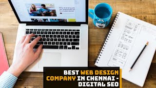The best web design company in Chennai - Digital SEO Guide