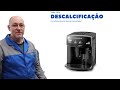 Como fazer a descalcificação na maquina de café Delonghi Café Corso ESAM2600.