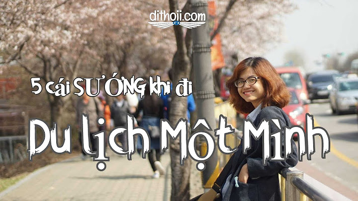 Đi du lịch một mình như thế nào