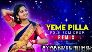 _YEME PILLA ANTANTE SONG EDM MIX BY DJ VIVEK NZB DJ NITHIN KLR_