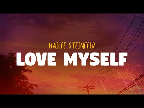 Hailee Steinfeld Love Myself Lyrics