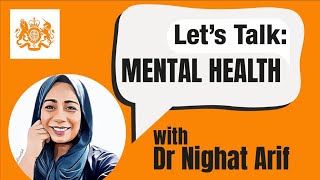Let's Talk Mental Health | Dr Nighat Arif