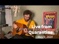 Live from Quarantine - May 9