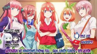 (Nightcore) Gotoubun no Hanayome Ending Full _ Sign_Candy Flavor - Aya Uchida