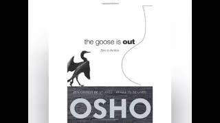 osho  The goose is out