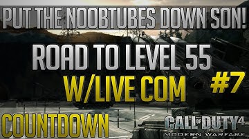 CoD4: *LIVE* Road to level 55 #7: Put the noobtubes down son!