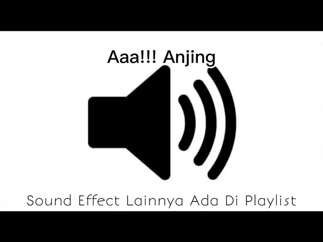 Sound Effect Aaa Anjing class=