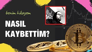 Kriptopara piyasasında bütün paramı nasıl kaybettim // Benim Hikayem #bitcoin