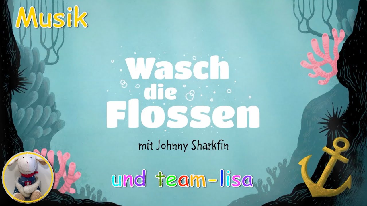Wasch die Flossen! Johnny Haifisch und team-lisa Grundschule Musik Version von Stoppok Kinderlied