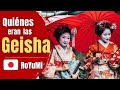 Quiénes eran las GEISHA - JAPON en CORTO