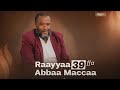Ustaaz Raayyaa Abbaa Macca 39ffaa Haaraa
