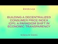 Building A Decentralized Consumer Price Index (CPI): A Paradigm Shift in Economic Transparency
