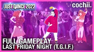 Last Friday Night (T.G.I.F) - Just Dance 2022 | FULL GAMEPLAY Resimi