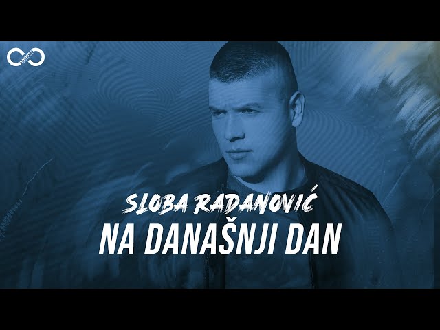 SLOBA RADANOVIC - NA DANASNJI DAN (OFFICIAL VIDEO) 4K class=