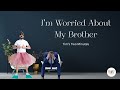 Tim's Two Minutes: I'm Worried About My Brother