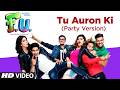 Tu Auron Ki (Party Version): Benny Dayal | F.U. (Friendship Unlimited) |