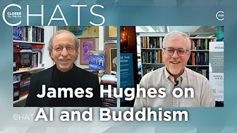 James Hughes on AI Consciousness: Buddhism & Posthuman Futures | Closer To Truth Chats
