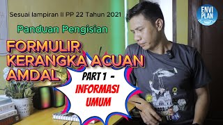 PART 1 _ PANDUAN PENGISIAN KERANGKA ACUAN AMDAL _ INFORMASI UMUM