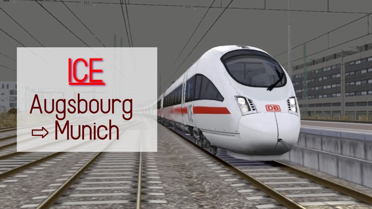 ICE de AUGSBOURG à MUNICH | Train Simulator Classic