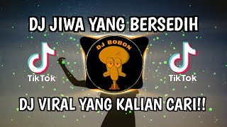 DJ JIWA YANG BERSEDIH || DJ KEMARILAH SINGGAH DULU SEBENTAR || DJ VIRAL YANG KALIAN CARI!!