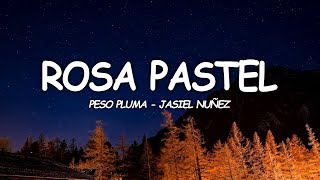 Peso Pluma, Jasiel Nuñez - Rosa Pastel (Video Letra)