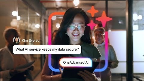 Your work powered by OneAdvanced AI