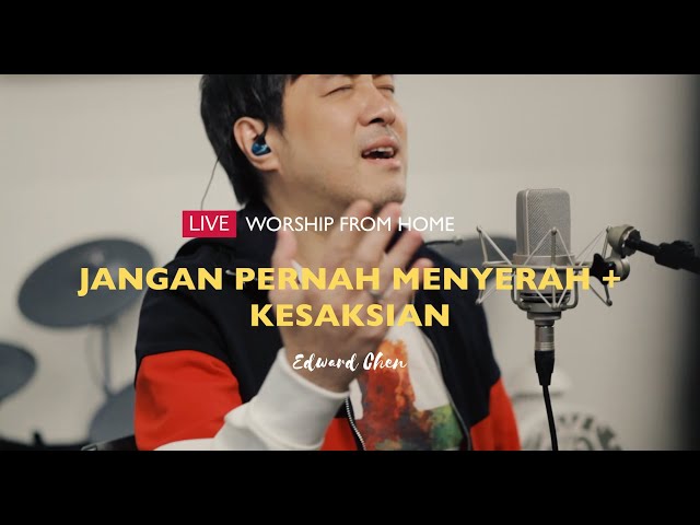 [ LIVE ] Jangan Pernah Menyerah + Kesaksian - Edward Chen 陳國富 ( Worship From Home ) class=