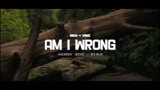 DJ SLOW!!! Am I Wrong ( Slow Remix ) ( ANDR3Y BEAT )
