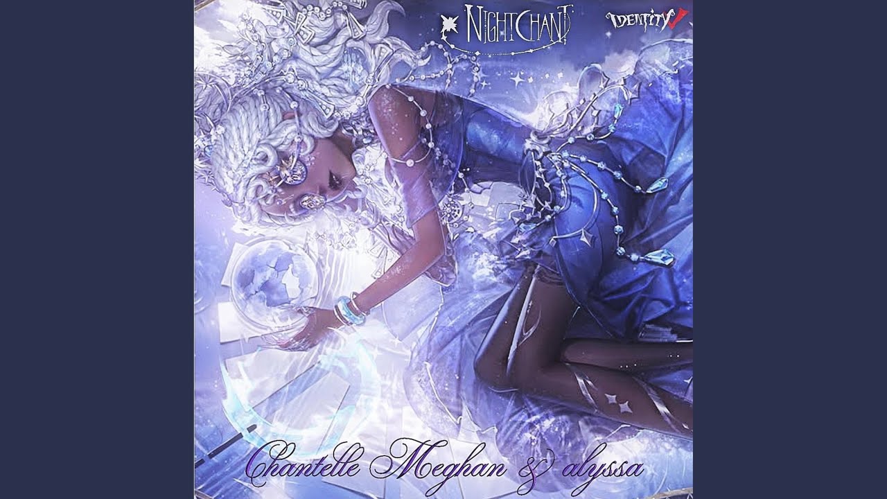 Night Chant (Identity V - Best Performance Character Song: Enchantress)