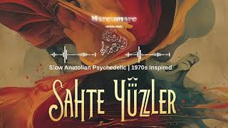 SAHTE YÜZLER – Slow Anatolian Rock Psychedelic | 1970s Inspired