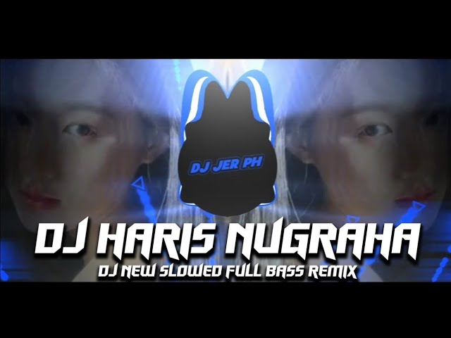 DJ HARIS NUGRAHA x AKIMILAKU BEBAS AJA - NEW SLOWED REMIX - FULL ANALOG BASS BOOSTED - ( DJ JER PH )
