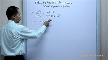 Finding the LCD of Rational Expressions Example2: Class for Everyone