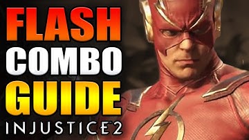 INJUSTICE 2 - FLASH COMBO GUIDE - Easy to Advanced!