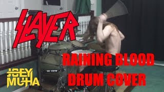 Slayer's Raining Blood DRUM COVER - JOEY MUHA