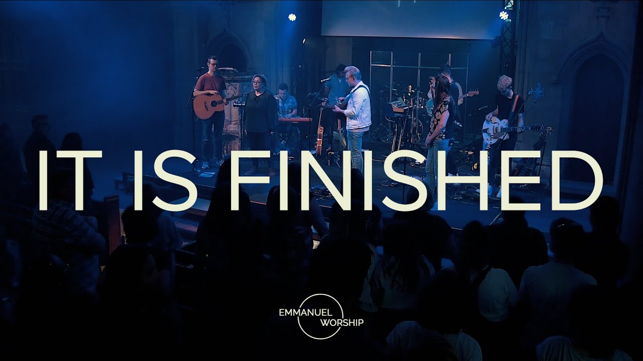 It Is Finished - Live | EMMANUEL WORSHIP - YouTube